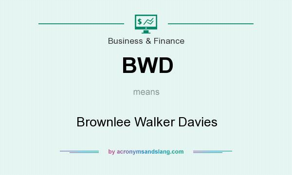 What does BWD mean? It stands for Brownlee Walker Davies