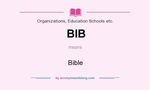 What does BIB mean? It stands for Bible