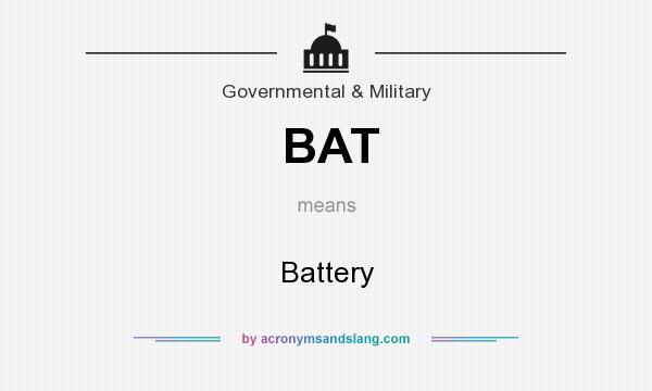 What does BAT mean? It stands for Battery