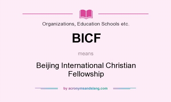 What does BICF mean? It stands for Beijing International Christian Fellowship