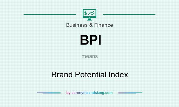 What does BPI mean? It stands for Brand Potential Index