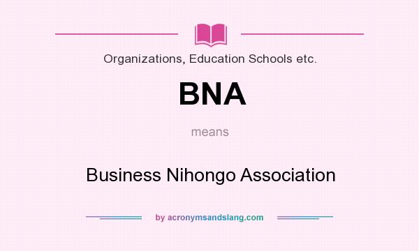 What does BNA mean? It stands for Business Nihongo Association