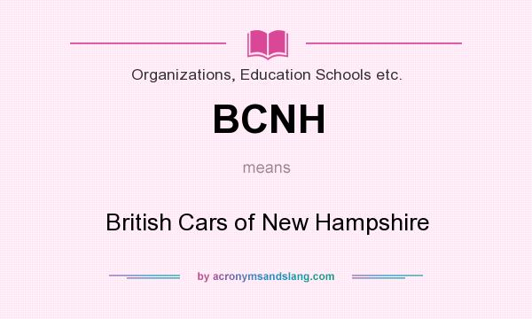What does BCNH mean? It stands for British Cars of New Hampshire