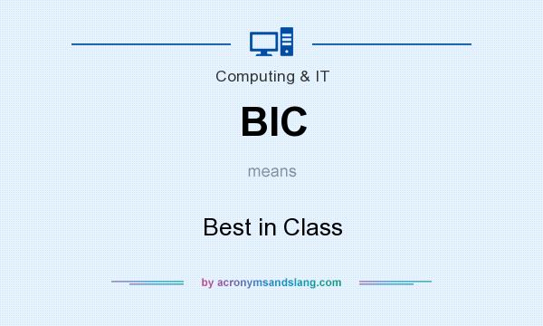 What does BIC mean? It stands for Best in Class