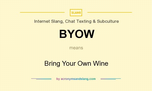 What does BYOW mean? It stands for Bring Your Own Wine