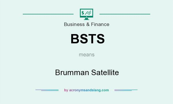 What does BSTS mean? It stands for Brumman Satellite