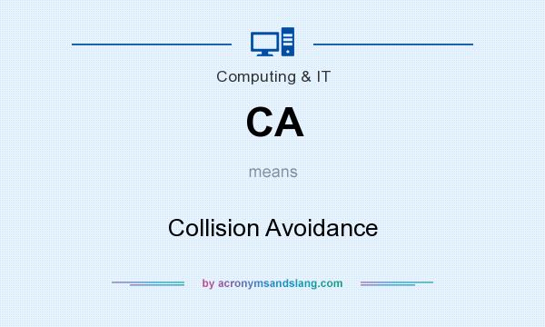 What does CA mean? It stands for Collision Avoidance