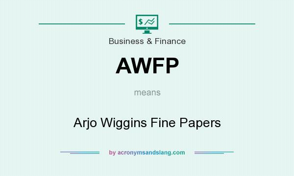 What does AWFP mean? It stands for Arjo Wiggins Fine Papers