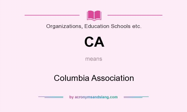 What does CA mean? It stands for Columbia Association