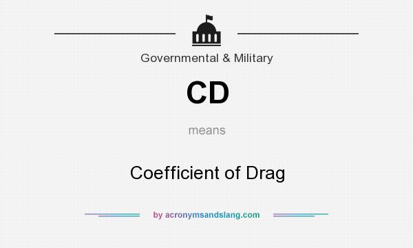 What does CD mean? It stands for Coefficient of Drag