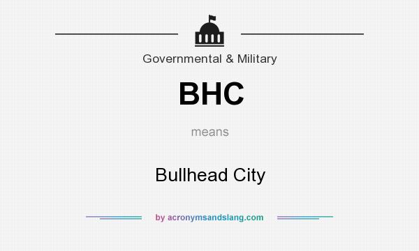 What does BHC mean? It stands for Bullhead City