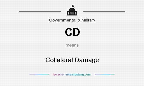 What does CD mean? It stands for Collateral Damage