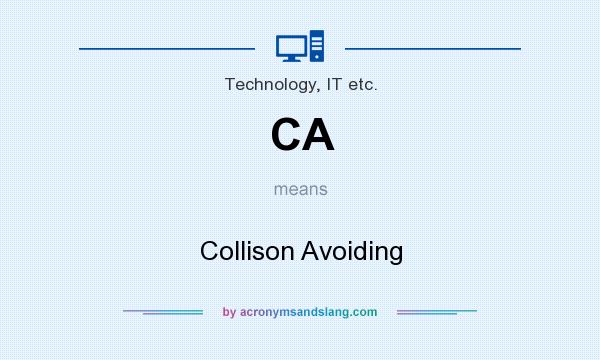 What does CA mean? It stands for Collison Avoiding