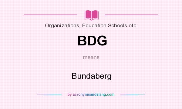 What does BDG mean? It stands for Bundaberg