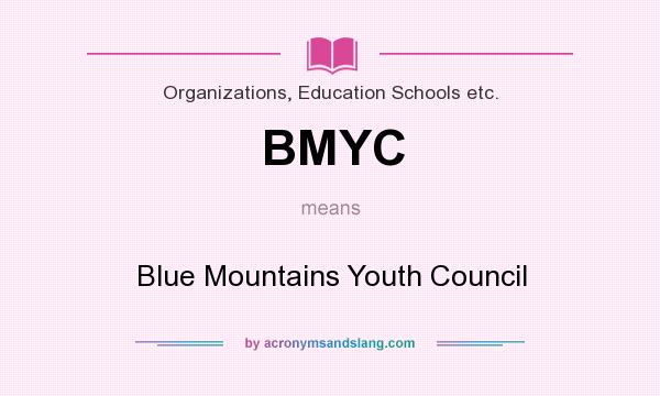What does BMYC mean? It stands for Blue Mountains Youth Council