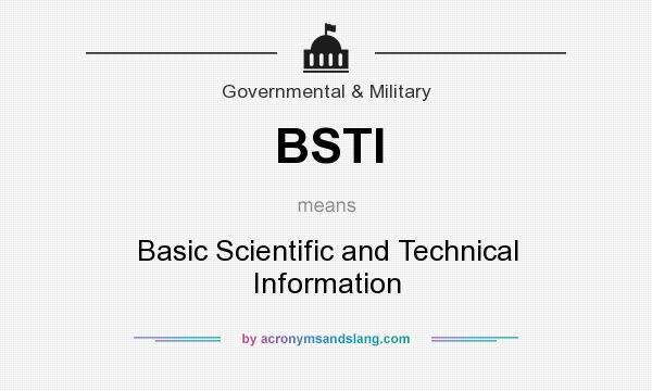 What does BSTI mean? It stands for Basic Scientific and Technical Information