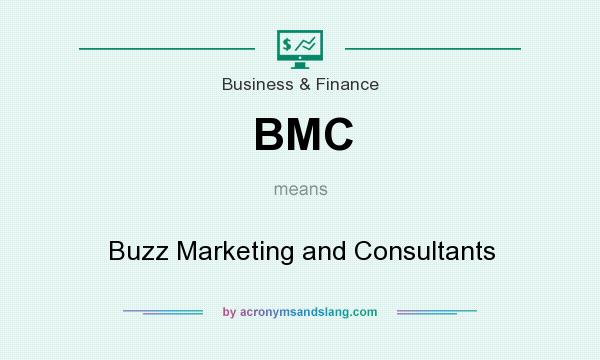 What does BMC mean? It stands for Buzz Marketing and Consultants