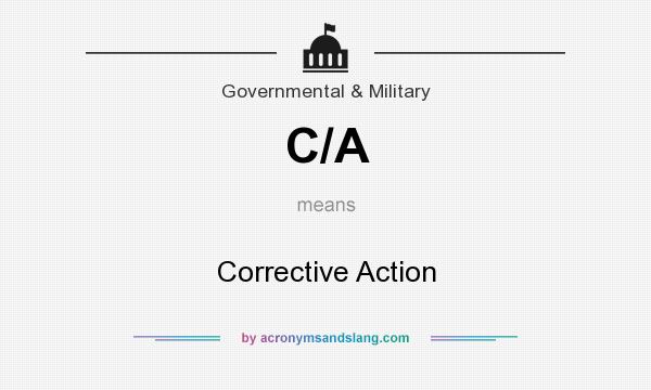 What does C/A mean? It stands for Corrective Action