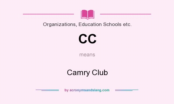 What does CC mean? It stands for Camry Club