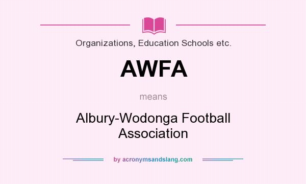 What does AWFA mean? It stands for Albury-Wodonga Football Association
