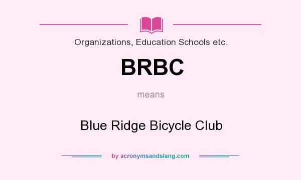 What does BRBC mean? It stands for Blue Ridge Bicycle Club