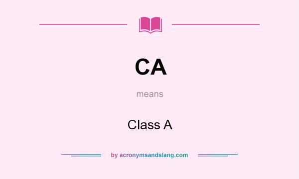 What does CA mean? It stands for Class A