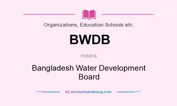 What does BWDB mean? It stands for Bangladesh Water Development Board