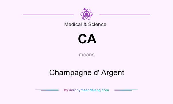 What does CA mean? It stands for Champagne d` Argent