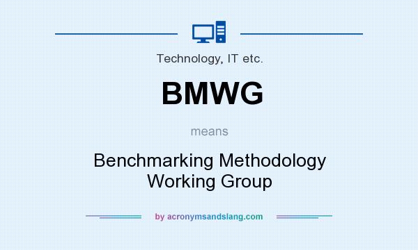 What does BMWG mean? It stands for Benchmarking Methodology Working Group