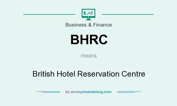 What does BHRC mean? It stands for British Hotel Reservation Centre
