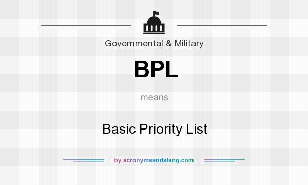 What does BPL mean? It stands for Basic Priority List
