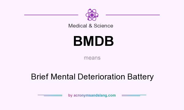 What does BMDB mean? It stands for Brief Mental Deterioration Battery