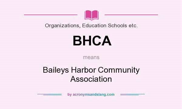 What does BHCA mean? It stands for Baileys Harbor Community Association