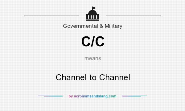 What does C/C mean? It stands for Channel-to-Channel