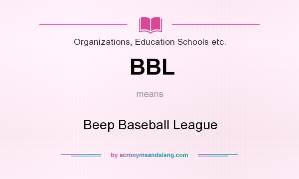 What does BBL mean? It stands for Beep Baseball League