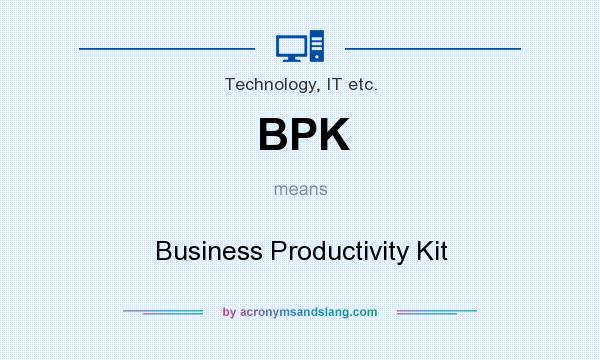 What does BPK mean? It stands for Business Productivity Kit