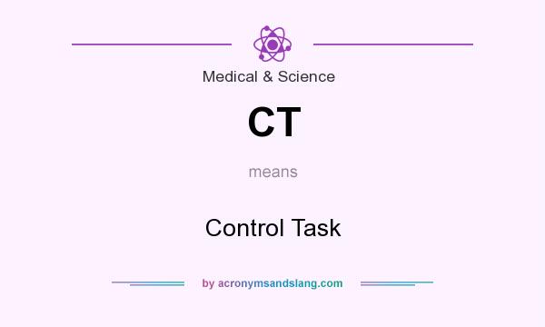 What does CT mean? It stands for Control Task