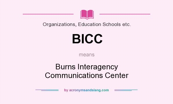 What does BICC mean? It stands for Burns Interagency Communications Center