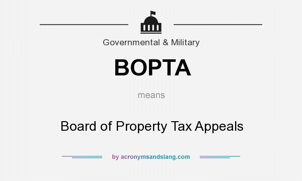 What does BOPTA mean? It stands for Board of Property Tax Appeals