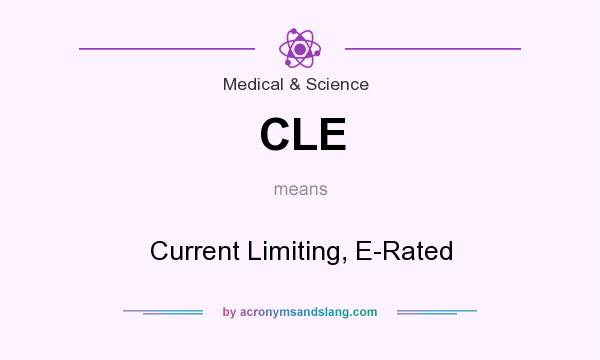 What does CLE mean? It stands for Current Limiting, E-Rated