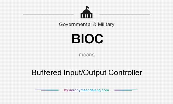 What does BIOC mean? It stands for Buffered Input/Output Controller