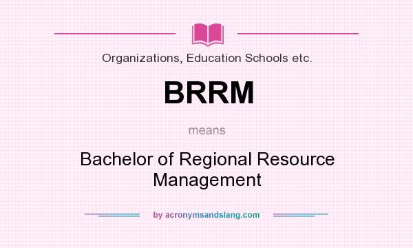 What does BRRM mean? It stands for Bachelor of Regional Resource Management
