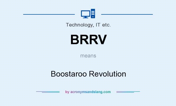 What does BRRV mean? It stands for Boostaroo Revolution
