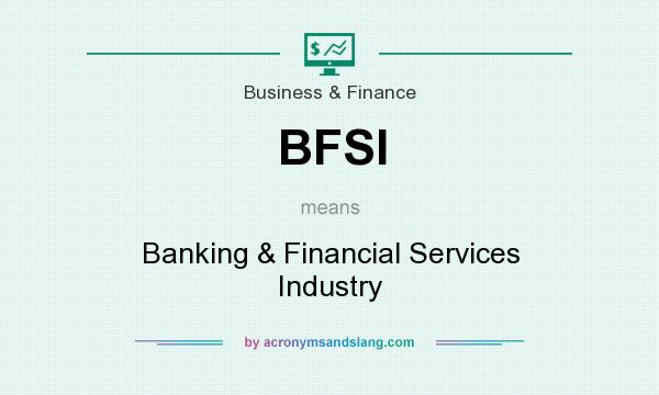 What does BFSI mean? It stands for Banking & Financial Services Industry