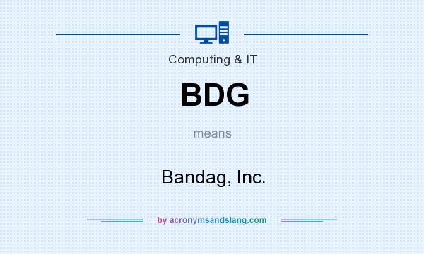 What does BDG mean? It stands for Bandag, Inc.