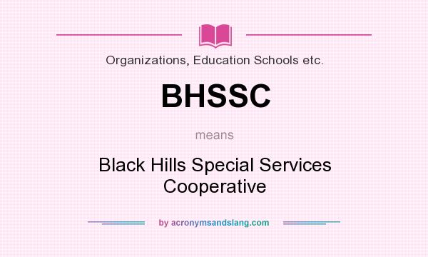 What does BHSSC mean? It stands for Black Hills Special Services Cooperative