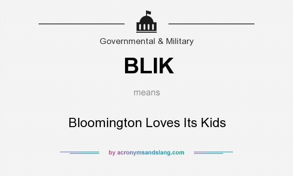What does BLIK mean? It stands for Bloomington Loves Its Kids