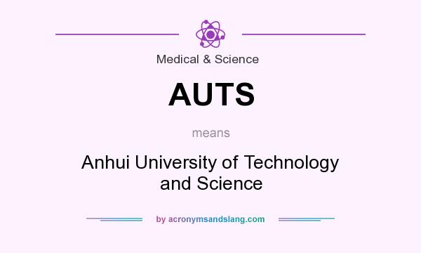 What does AUTS mean? It stands for Anhui University of Technology and Science