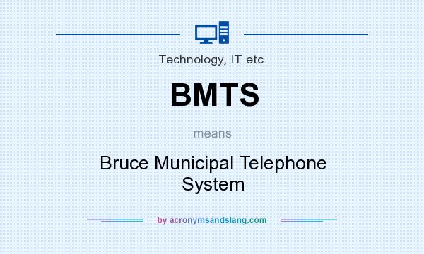 What does BMTS mean? It stands for Bruce Municipal Telephone System