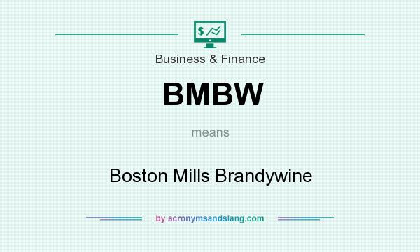 What does BMBW mean? It stands for Boston Mills Brandywine